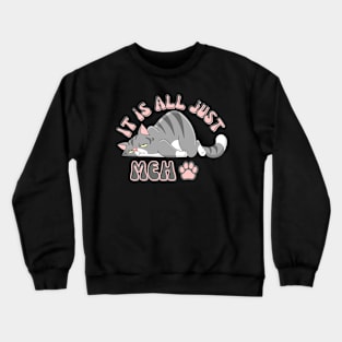 It's all just Meh!!! Crewneck Sweatshirt